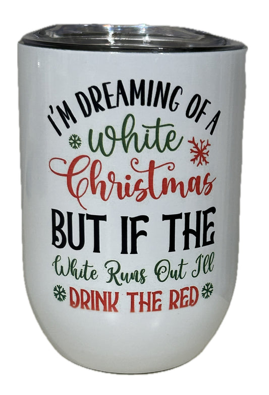 I’m Dreaming of a White Christmas Wine Tumbler