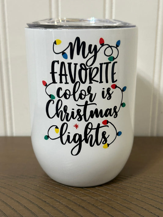 My Favorite Color is Christmas Lights Wine Tumbler